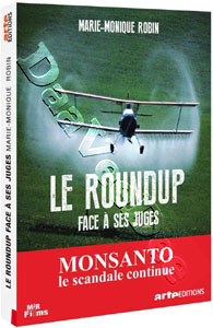 The World According to Monsanto | Le Roundup face  ses juges  |   DVD